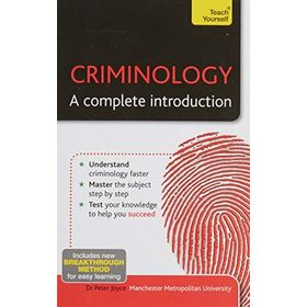 Criminology: A Complete Introduction: Teach Yourself