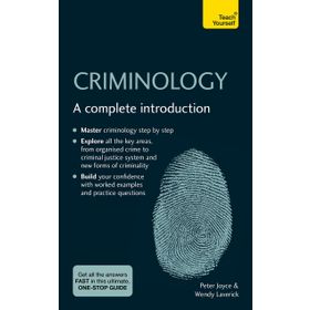 Criminology: A Complete Introduction: Teach Yourself