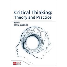 Critical Thinking Theory and Practice - Pegem Akademi Yayıncılık