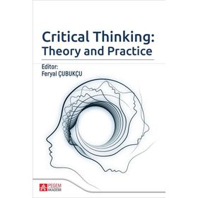 Critical Thinking Theory and Practice - Pegem Akademi Yayıncılık
