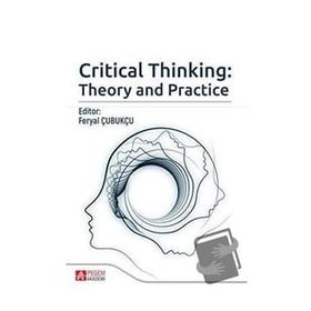 Critical Thinking Theory and Practice - Pegem Akademi Yayıncılık