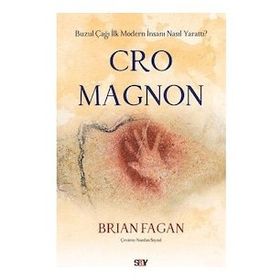 Cro Magnon - Buzul Çağı İlk Modern İnsanı Nasıl Yarattı - Brian Fagan