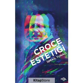 Croce Estetiği - İsmail Tunalı