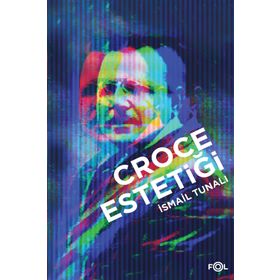 Croce Estetiği - İsmail Tunalı