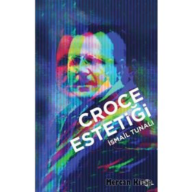 Croce Estetiği - İsmail Tunalı
