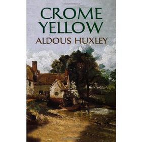 CROME YELLOW - ALDOUS HUXLEY