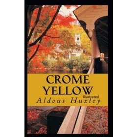 CROME YELLOW - ALDOUS HUXLEY