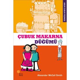 Çubuk Makarna Düğümü / Abur Cubur Peşinde / Alexander McCall Smith / Günışığı Kitaplığı