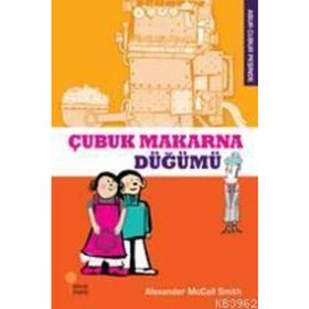 ÇUBUK MAKARNA DÜĞÜMÜ - ALEXANDER MCCALL SMITH