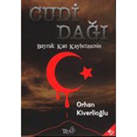 Cudi Dağı Bayrak Kan Kaybetmesin - Orhan Kiverlioğlu