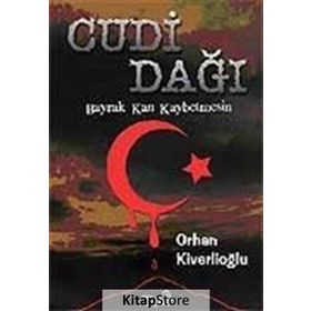 Cudi Dağı Bayrak Kan Kaybetmesin - Orhan Kiverlioğlu