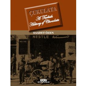 Çukulata, A Turkish History Of Chocolate - Saadet Özen