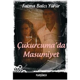 ÇUKURCUMA'DA MASUMIYET - FATMA BALCI YÜRÜR