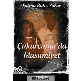 ÇUKURCUMA'DA MASUMIYET - FATMA BALCI YÜRÜR
