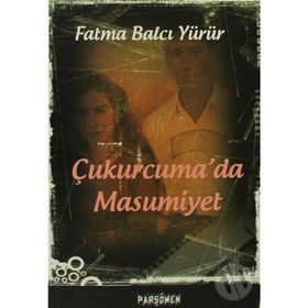 ÇUKURCUMA'DA MASUMIYET - FATMA BALCI YÜRÜR