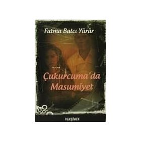 ÇUKURCUMA'DA MASUMIYET - FATMA BALCI YÜRÜR