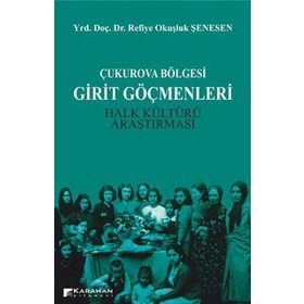 ÇUKUROVA BÖLGESİ GIRIT GÖÇMENLERİ HALK KÜLTÜRÜ ARAŞTIRMASI - REFIYE OKUŞLUK ŞENESEN