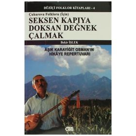 ÇUKUROVA FOLKLORU İÇİN SEKSEN KAPIYADOKSAN DEĞNEK ÇALMAK - BEKIR İŞLEK