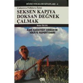 ÇUKUROVA FOLKLORU İÇİN SEKSEN KAPIYADOKSAN DEĞNEK ÇALMAK - BEKIR İŞLEK
