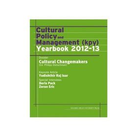 Cultural Policy And Management Kpy Yearbook 2012-13 - PHILIPP DIETACHMAIR