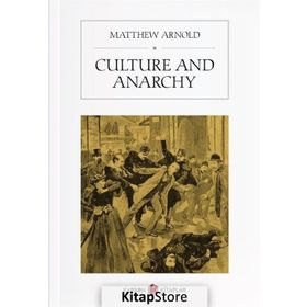 Culture And Anarchy - Matthew Arnold