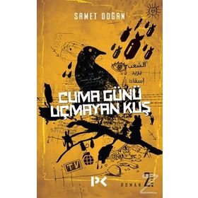 Cuma Günü Uçmayan Kuş - Samet Doğan
