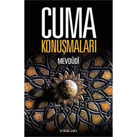 Cuma Konuşmaları - Seyyid Ebu’l-A’la el-Mevdudi
