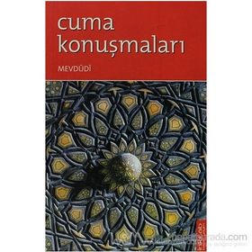 Cuma Konuşmaları - Seyyid Ebu’l-A’la el-Mevdudi