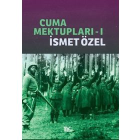 CUMA MEKTUPLARI 1 - İSMET ÖZEL