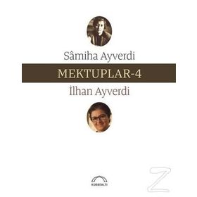 CUMA MEKTUPLARI 4 - İSMET ÖZEL