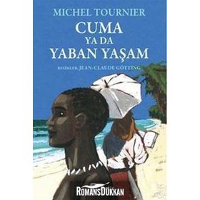 Cuma ya da Yaban Yaşam - Michel Tournier