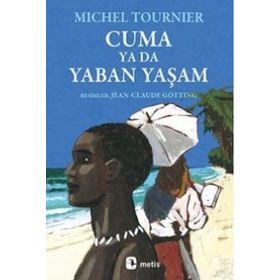 Cuma ya da Yaban Yaşam - Michel Tournier