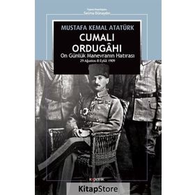 Cumalı Ordugahı - Mustafa Kemal Atatürk