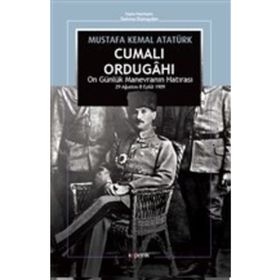 Cumalı Ordugahı - Mustafa Kemal Atatürk