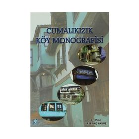 CUMALIKIZIK KÖY MONOGRAFISI - MINE ERSEVİNÇ AKKUŞ