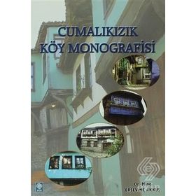 CUMALIKIZIK KÖY MONOGRAFISI - MINE ERSEVİNÇ AKKUŞ