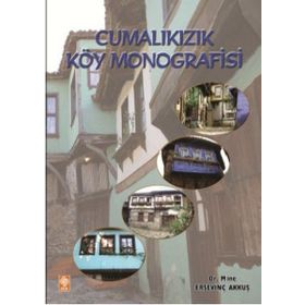 CUMALIKIZIK KÖY MONOGRAFISI - MINE ERSEVİNÇ AKKUŞ