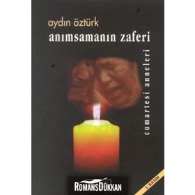 CUMARTESI ANNELERI ANIMSAMANIN ZAFERI - AYDIN ÖZTÜRK