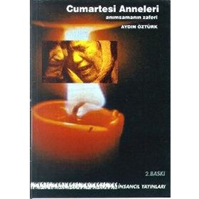 CUMARTESI ANNELERI ANIMSAMANIN ZAFERI - AYDIN ÖZTÜRK