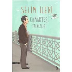 Cumartesi Yalnızlığı - Selim İleri