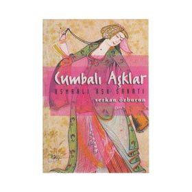 CUMBALI AŞKLAR OSMANLI AŞK SANATI - SERKAN ÖZBURUN