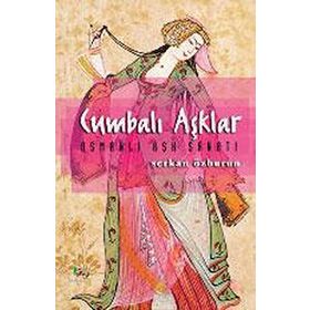 CUMBALI AŞKLAR OSMANLI AŞK SANATI - SERKAN ÖZBURUN