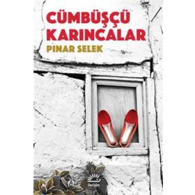 Cümbüşçü Karıncalar - Pınar Selek