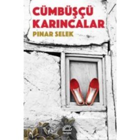 Cümbüşçü Karıncalar - Pınar Selek