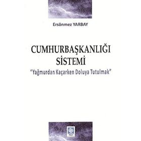 Cumhurbaşkalığı Sistemi - Ersönmez Yarbay