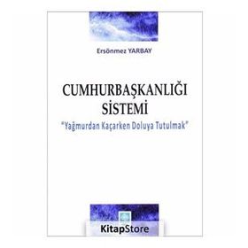 Cumhurbaşkalığı Sistemi - Ersönmez Yarbay