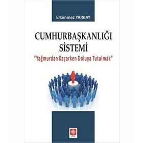 Cumhurbaşkalığı Sistemi - Ersönmez Yarbay