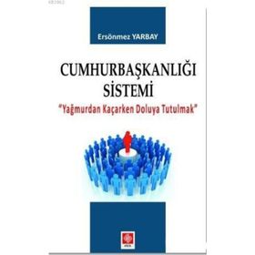 Cumhurbaşkalığı Sistemi - Ersönmez Yarbay