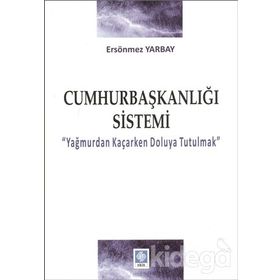 Cumhurbaşkalığı Sistemi - Ersönmez Yarbay
