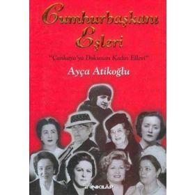 CUMHURBAŞKANI EŞLERİ (CILTLI) - AYÇA ATİKOĞLU
